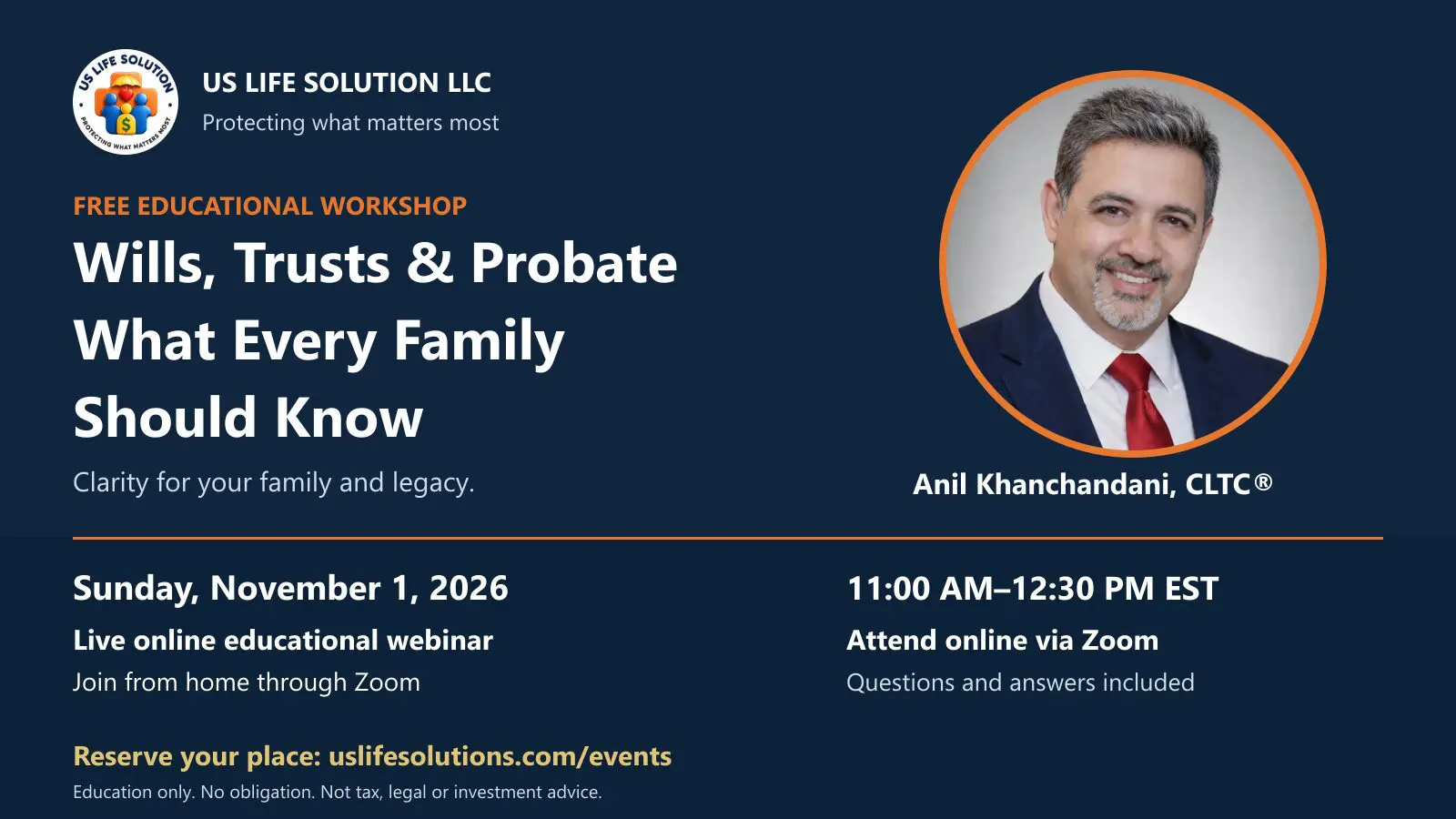 Wills, Trusts & Probate: What Every Family Should Know, with Anil Khanchandani, CLTC®. Free online workshop November 1, 2026, 11 AM–12:30 PM EST.